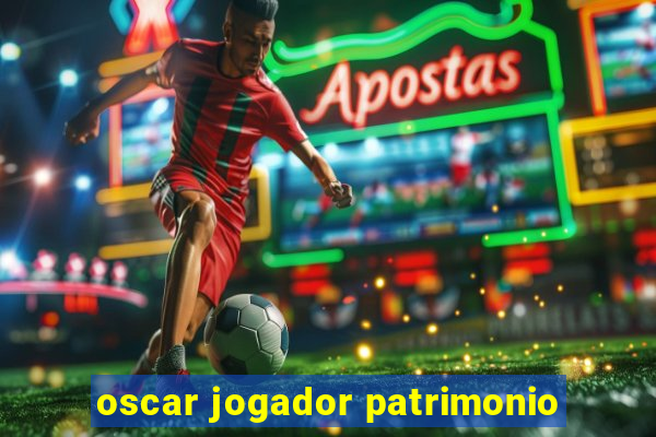 oscar jogador patrimonio